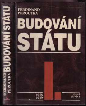Budování státu : I - 1918-1919 - Ferdinand Peroutka (1991, Nakladatelství Lidové noviny) - ID: 1746951