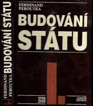 Ferdinand Peroutka: Budování státu