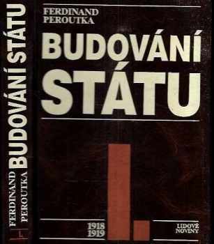 Ferdinand Peroutka: Budování státu : Díl 1-4