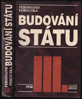 Ferdinand Peroutka: Budování státu III, 1920.