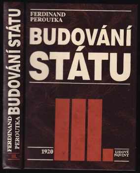 Ferdinand Peroutka: Budování státu III, 1920.