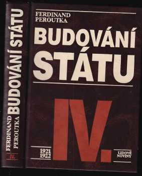 Ferdinand Peroutka: Budování státu : Díl 1-4