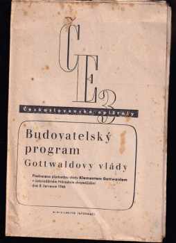 Budovatelský program Gottwaldovy vlády - předneseno předsedou vlády Klementem Gottwaldem v Ústavodárném Národním shromáždění dne 8. července 1946