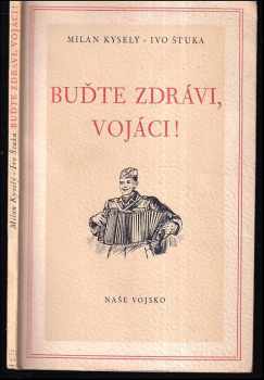 Buďte zdrávi, vojáci!