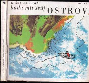 Klára Fehér: Budu mít svůj ostrov