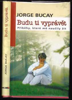 Jorge Bucay: Budu ti vyprávět