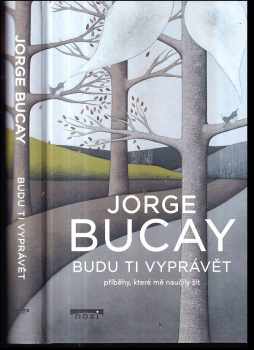 Jorge Bucay: Budu ti vyprávět
