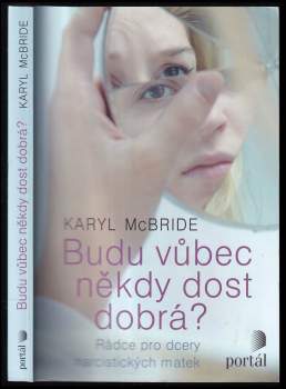 Budu vůbec někdy dost dobrá?
