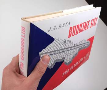 Jan Antonín Baťa: Budujme stát