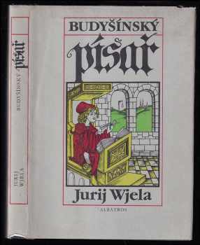 Budyšínský písař : historický román o Petrovi z Přišec : pro čtenáře od 10 let - Emil J Havlíček, Jurij Wjela (1986, Albatros) - ID: 719443