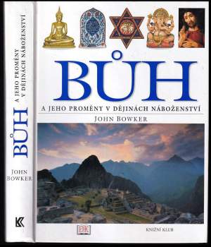John Bowker: Bůh a jeho proměny v dějinách náboženství