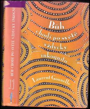 Laurent Gounelle: Bůh chodí po světě vždycky inkognito