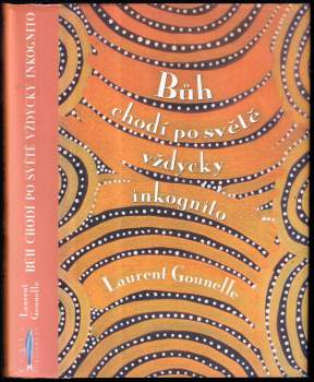 Laurent Gounelle: Bůh chodí po světě vždycky inkognito