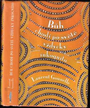 Laurent Gounelle: Bůh chodí po světě vždycky inkognito