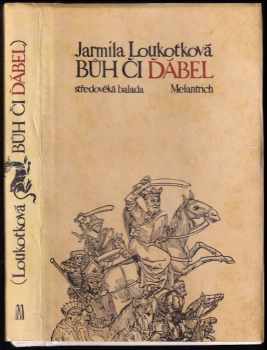 Bůh či ďábel : středověká balada - Jarmila Loukotková (1983, Melantrich) - ID: 678667