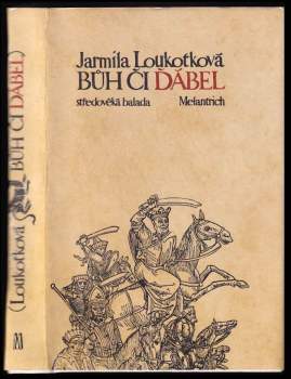 Bůh či ďábel : středověká balada - Jarmila Loukotková (1983, Melantrich) - ID: 850826