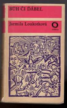 Bůh či ďábel : Středověká balada - Jarmila Loukotková (1970, Svoboda) - ID: 159105