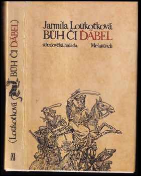 Bůh či ďábel - Středověká balada - Jarmila Loukotková (1983, Melantrich) - ID: 256490