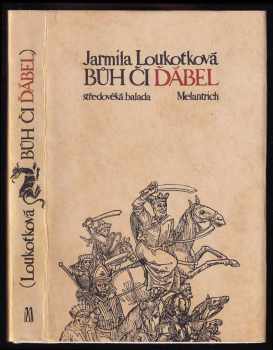 Jarmila Loukotková: Bůh či ďábel - Středověká balada