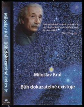 Miloslav Král: Bůh dokazatelně existuje