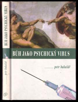 Petr Bakalář: Bůh jako psychický virus