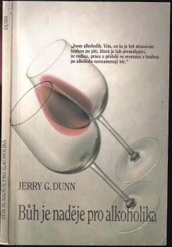 Jerry G Dunn: Bůh je naděje pro alkoholika
