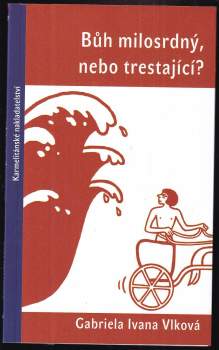 Bůh milosrdný, nebo trestající?