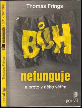 Thomas Frings: Bůh nefunguje