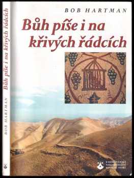 Bob Hartman: Bůh píše i na křivých řádcích