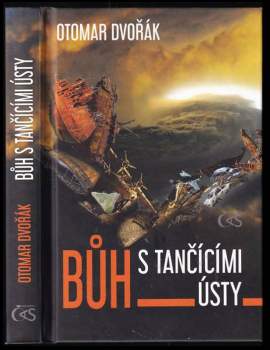 Otomar Dvořák: Bůh s tančícími ústy