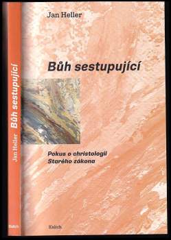 Bůh sestupující : pokus o christologii Starého zákona