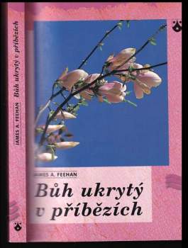 James A Feehan: Bůh ukrytý v příbězích