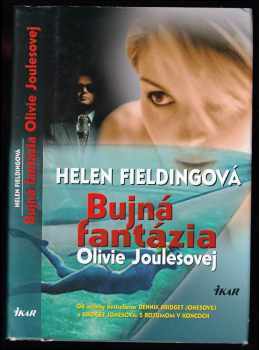 Bujná fantázia Olívie Joulesovej : od autorky bestsellerov Denník Bridget Jonesovej a Bridget Jonesová: S rozumom v koncoch
