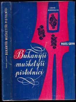 Pavel Grym: Bukanýři, mušketýři, pistolníci