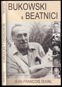 Bukowski a beatnici - pojednání o generaci beatniků - Interview Večer u Hanka doma - Jean François Duval (2014, Pragma) - ID: 561635