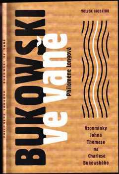 John Thomas: Bukowski ve vaně - vzpomínání Johna Thomase na Charlese Bukowského