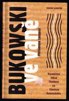 Bukowski ve vaně : vzpomínání Johna Thomase na Charlese Bukowského