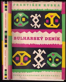 František Kubka: Bulharský deník : zápisky spisovatele a diplomata