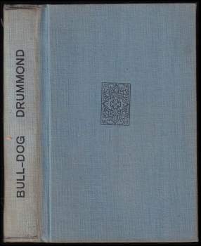 H. C McNeile: Bull-Dog Drummond