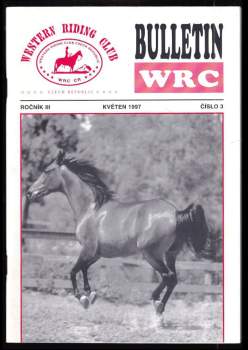Eva Havlátová: Bulletin Western Riding Club, NEKOMPLETNÍ ROČNÍK III., Čísla 1, 2, 3, 6