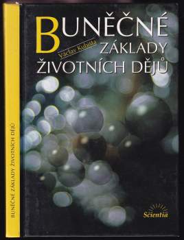 Václav Kubišta: Buněčné základy životních dějů