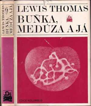 Buňka, medúza a já - Lewis Thomas (1981, Mladá fronta) - ID: 63754