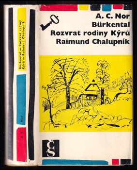 Bürkental ; Rozvrat rodiny Kýrů ; Raimund Chalupník