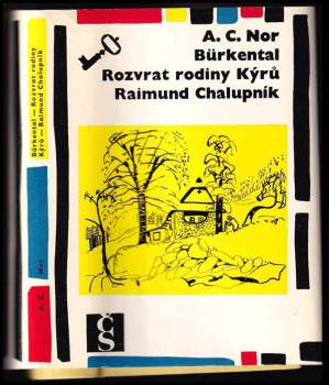 Bürkental ; Rozvrat rodiny Kýrů ; Raimund Chalupník