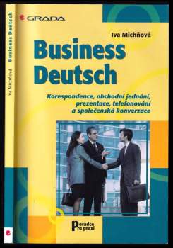 Business Deutsch - Korespondence, obchodní jednání, prezentace, telefonování a společenská konverzace