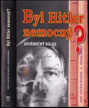 Byl Hitler nemocný?