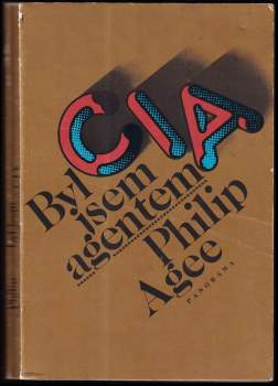 Philip Burnett Franklin Agee: Byl jsem agentem CIA