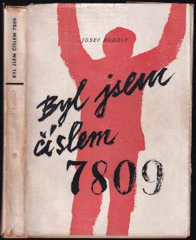 Josef Rudolf: Byl jsem číslem 7809