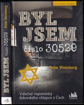 Felix Jiri Weinberg: Byl jsem číslo 30529