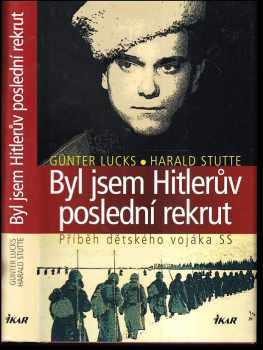 Günter Lucks: Byl jsem Hitlerův poslední rekrut